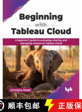 【3-4周达】Beginning with Tableau Cloud: A beginner's guide to accessing, sharing, and managing conte... [9789365895223]