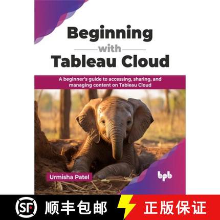 【3-4周达】Beginning with Tableau Cloud: A beginner's guide to accessing, sharing, and managing conte... [9789365895223]