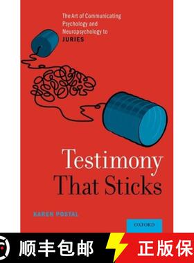 【3-4周达】Testimony That Sticks: The Art of Communicating Psychology and Neuropsychology to Juries [9780190467395]