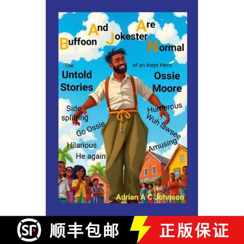 【3-4周达】Buffoon And Jokester Are Normal: The Untold Stories of an Inept Hero Ossie Moore [9781300470595]