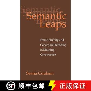 【3-4周达】Semantic Leaps: Frame-Shifting and Conceptual Blending in Meaning Construction [9780521643610]