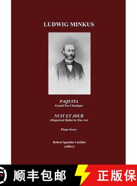 预订 Paquita, Ballet-Pantomime in Two Acts, Grand Pas Classique by Marius Petipa; and Nuit et Jour, A... [9781443819404]