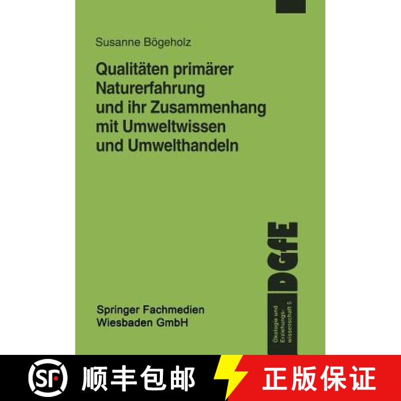 【3-4周达】Qualitäten Primärer Naturerfahrung Und Ihr Zusammenhang Mit Umweltwissen Und Umwelthandeln [9783322974464]