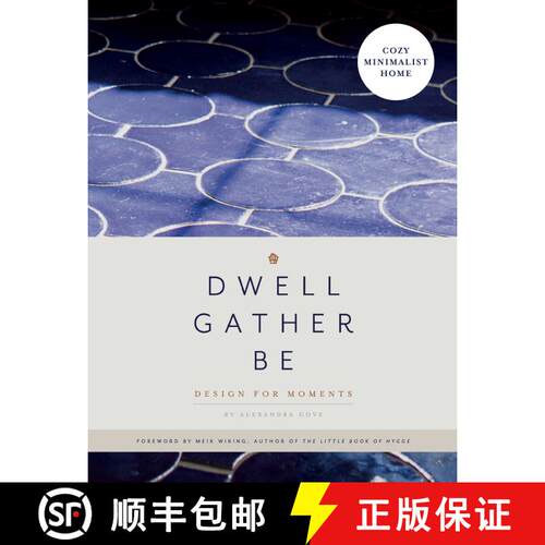 【3-4周达】精装 Dwell, Gather, Be: Design for Moments [9781944515607]