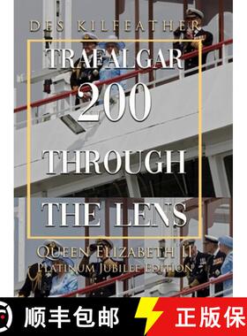 【3-4周达】Trafalgar 200 Through The Lens Queen Elizabeth II Platinum Jubilee Edition [9781471639227]