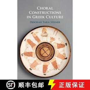 Greek 9781107527577 The Prac... Culture Poetry the Choral Constructions Idea 预订 Chorus and Art Social