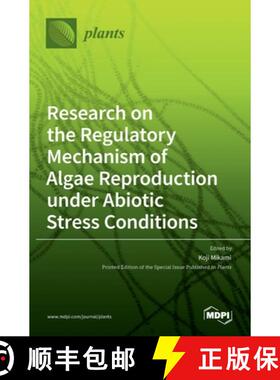 【3-4周达】Research on the Regulatory Mechanism of Algae Reproduction under Abiotic Stress Conditions [9783036533926]