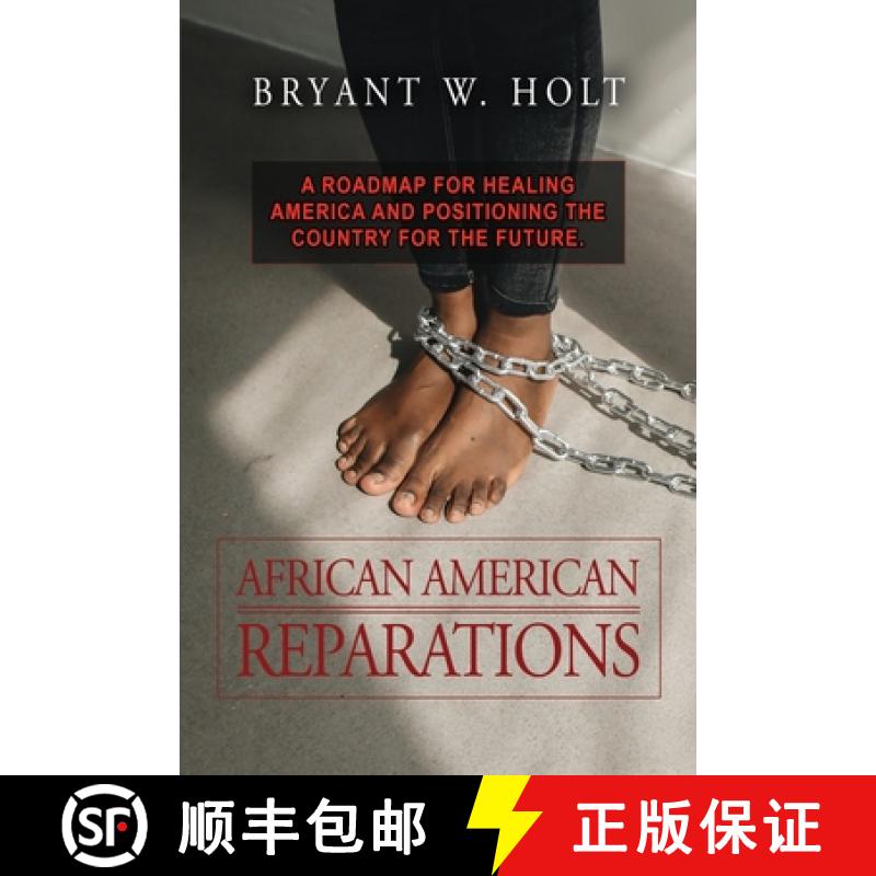 预订 African American Reparations: A roadmap for healing America and positioning the country for the ... [9798888122464]