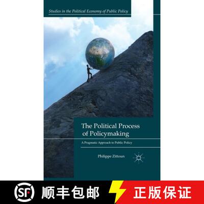 【3-4周达】The Political Process of Policymaking : A Pragmatic Approach to Public Policy (1st ed. 201... [9781349467440]