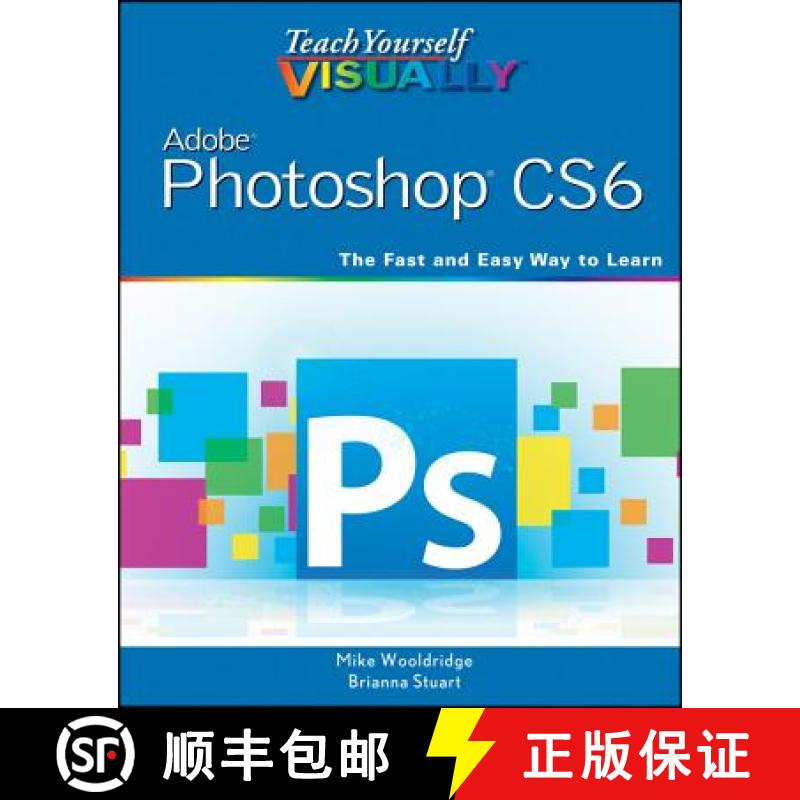 【2-3周达】Teach Yourself Visually Photoshop Cs6 [Wiley计算机] [9781118196670]