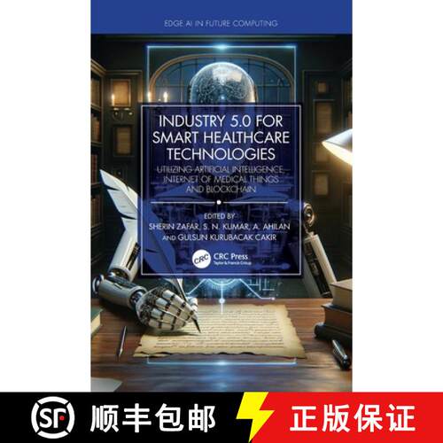 【3-4周达】Industry 5.0 for Smart Healthcare Technologies: Utilizing Artificial Intelligence, Interne... [9781032632216]
