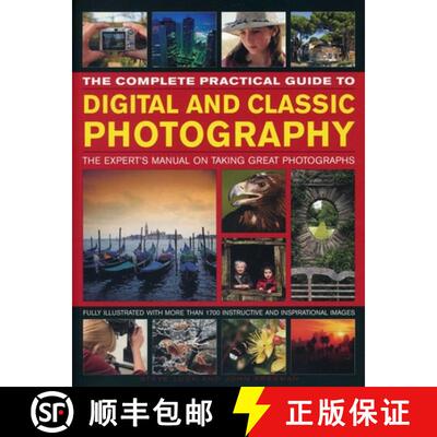 【3-4周达】The Complete Practical Guide to Digital and Classic Photography: The Expert's Manual to Ta... [9781780194332]