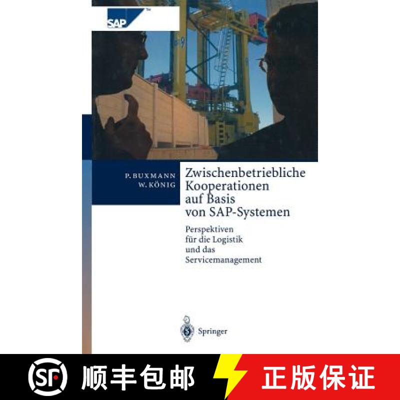 【3-4周达】Zwischenbetriebliche Kooperationen auf Basis von SAP-Systemen : Perspektiven für die Logi... [9783642980442]