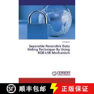 预订 Separable Reversible Data Hiding Technique By Using RGB-LSB Mechanism [9783330023789]