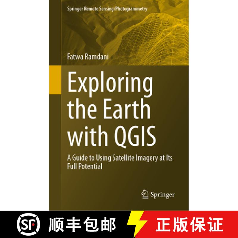 【3-4周达】Exploring the Earth with Qgis: A Guide to Using Satellite Imagery at Its Full Potential [9783031460418]