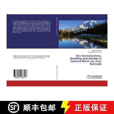 预订 Eco-Consciousness, Dwelling and Anxiety in Selected Works by John Burnside [9786202198516]