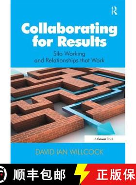 【3-4周达】Collaborating for Results: Silo Working and Relationships That Work [9781409464297]