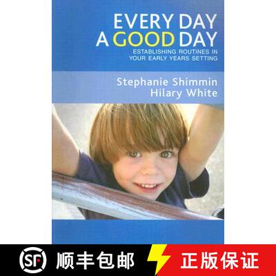 【3-4周达】Every Day a Good Day: Establishing Routines in Your Early Years Setting [9781412923606]
