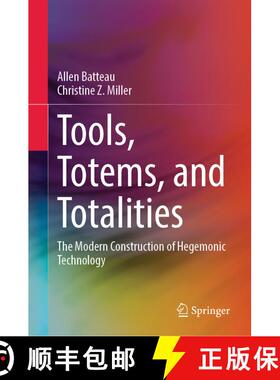 【3-4周达】Tools, Totems, and Totalities : The Modern Construction of Hegemonic Technology [9789819787074]