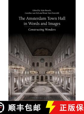 【3-4周达】The Amsterdam Town Hall in Words and Images: Constructing Wonders [9781350205376]