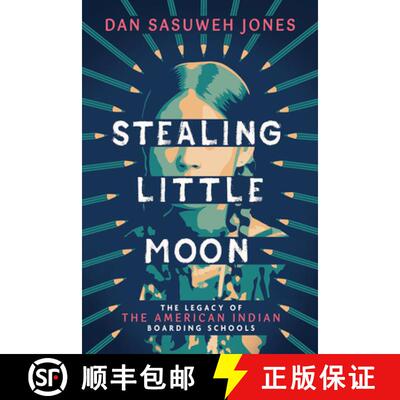 【3-4周达】Stealing Little Moon: The Legacy of American Indian Residential Schools: The Legacy of Ame... [9781338889475]