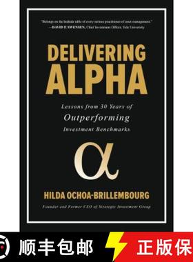【3-4周达】Delivering Alpha: Lessons from 30 Years of Outperforming Investment Benchmarks [9781260441482]