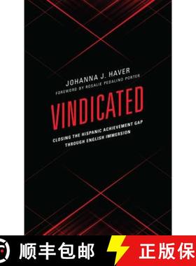 预订 Vindicated : Closing the Hispanic Achievement Gap through English Immersion [9781475841121]