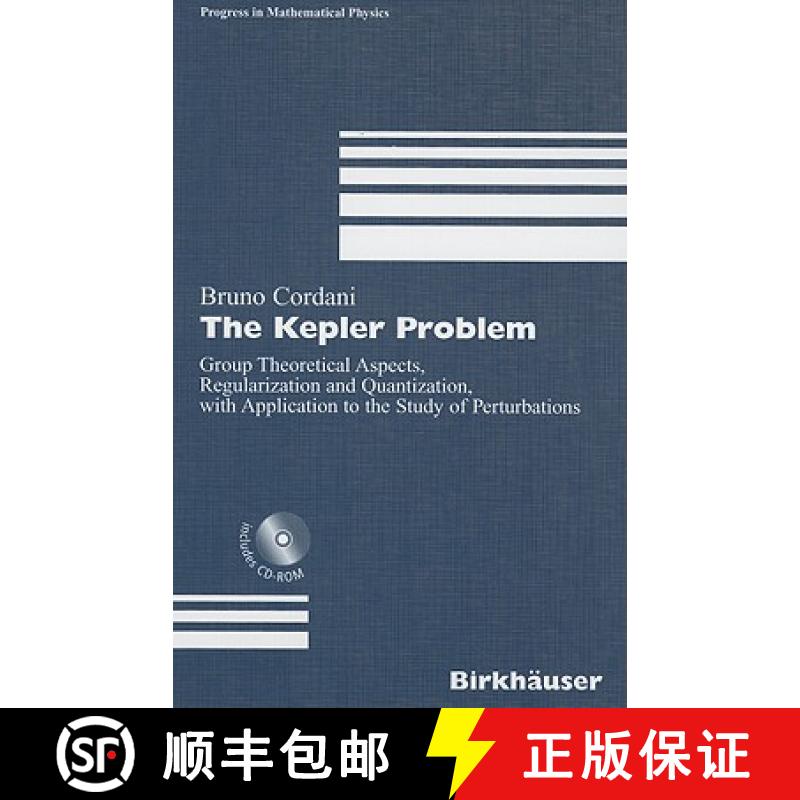 【3-4周达】The Kepler Problem: Group Theoretical Aspects, Regularization and Quantization, with Appli... [9783764369026]