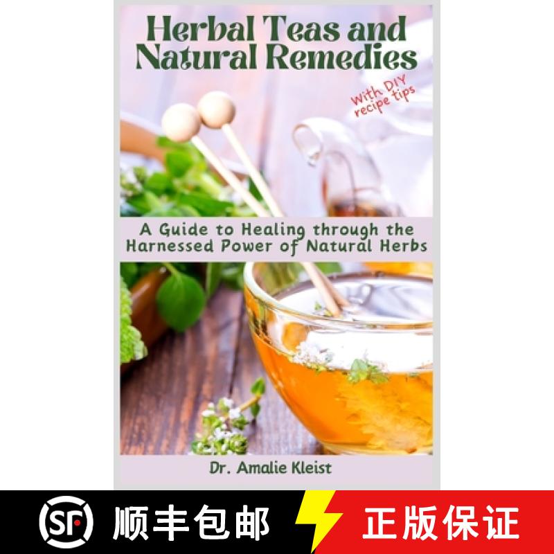 【3-4周达】Herbal Teas and Natural Remedies: A Guide to Healing through the Harnessed Power of Natura... [9781685224141]