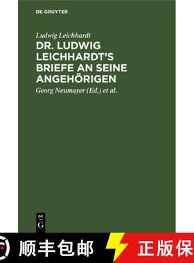 【3-4周达】Dr. Ludwig Leichhardt's Briefe an seine Angehörigen：... mit einem Portr. Dr. Leichhardt'... [9783111173320]