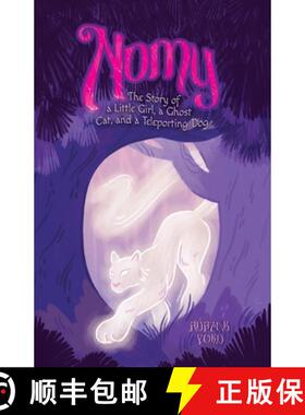 预订 Nomy: The Story of a Little Girl, a Ghost Cat, and a Teleporting Dog [9798989372423]