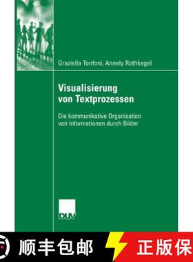 【3-4周达】Visualisierung von Textprozessen : Die kommunikative Organisation von Informationen durch ... [9783835060692]