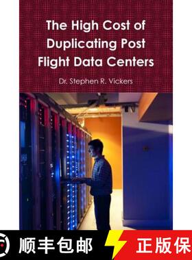 预订 The High Cost of Duplicating Post Flight Data Centers [9781365927331]