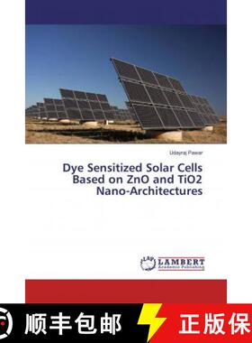 预订 Dye Sensitized Solar Cells Based on ZnO and TiO2 Nano-Architectures [9786134993258]