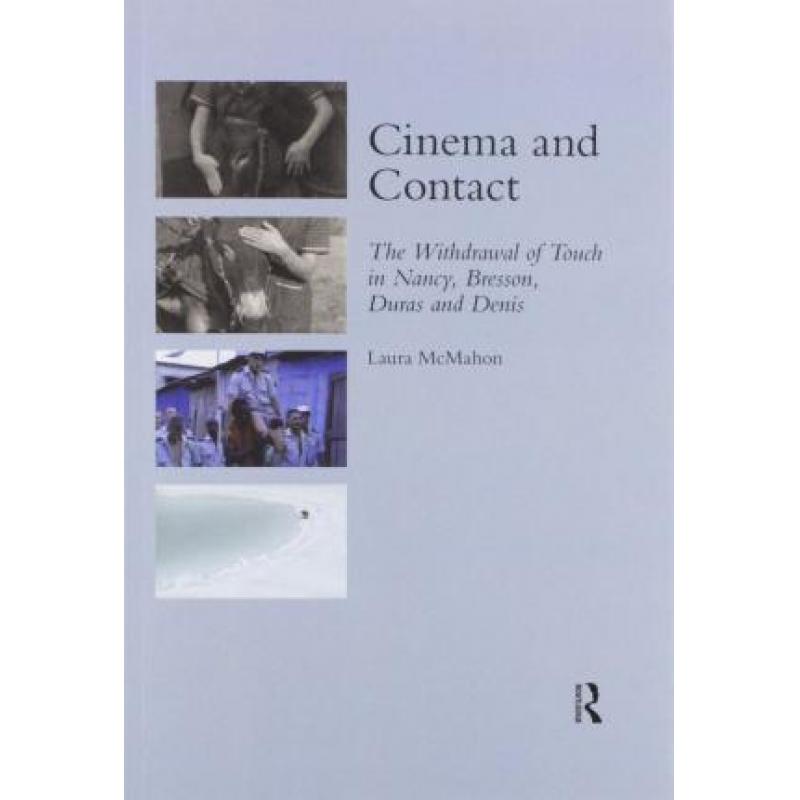 【4周达】Cinema and Contact: The Withdrawal of Touch in Nancy, Bresson, Duras and Denis[9780367602376]-封面