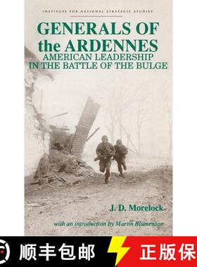 【3-4周达】Generals of the Ardennes: American Leadership in the Battle of the Bulge [9781839310416]