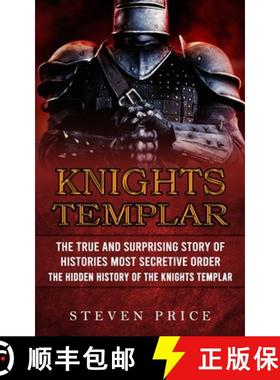 预订 Knights Templar: The True And Surprising Story Of Histories Most Secretive Order (The Hidden His... [9781774855935]