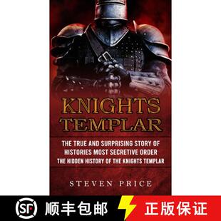 【3-4周达】Knights Templar: The True And Surprising Story Of Histories Most Secretive Order (The Hidd... [9781774855935]