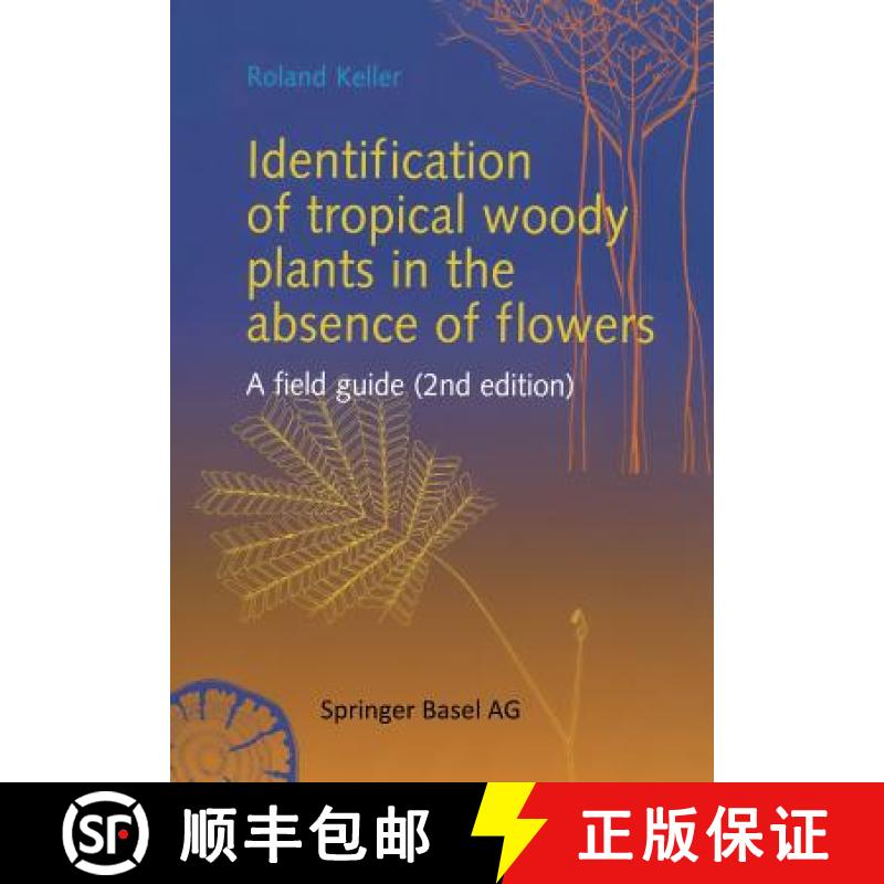 【3-4周达】Identification of Tropical Woody Plants in the Absence of Flowers: A Field Guide [9783764364533]