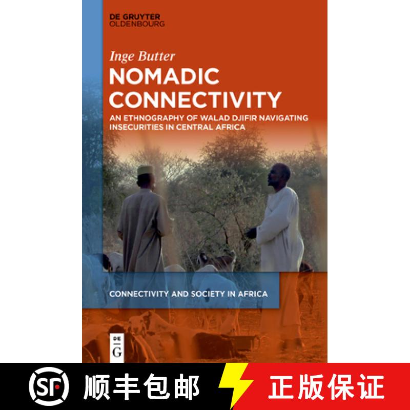 【3-4周达】Nomadic Connectivity: An Ethnography of Walad Djifir Navigating Insecurities in Central Af... [9783112213735]