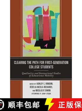 预订 Clearing the Path for First-Generation College Students : Qualitative and Intersectional Studies... [9781498537032]