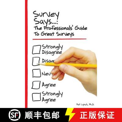 【3-4周达】Survey Says...: The Professionals' Guide to Great Surveys [9780982732434]