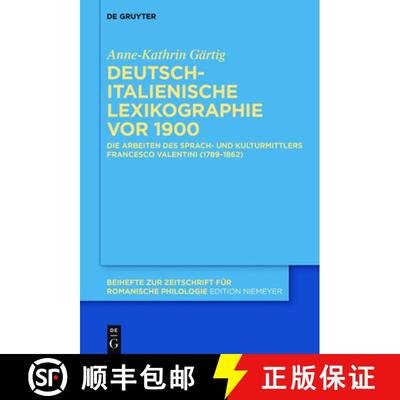 【3-4周达】Deutsch-italienische Lexikographie vor 1900：Die Arbeiten des Sprach- und Kulturmittlers F... [9783110447729]