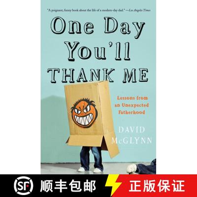 【3-4周达】One Day You'll Thank Me: Lessons from an Unexpected Fatherhood [9781640091955]