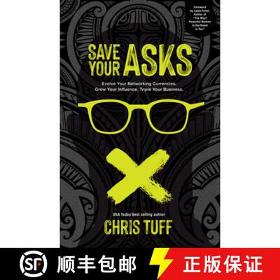 【3-4周达】Save Your Asks : Evolve Your Networking Currencies. Grow Your Influence. Triple Your Busin... [9781631956270]