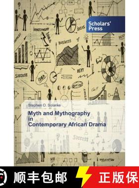 预订 Myth and Mythography in Contemporary African Drama [9786202314909]