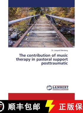 【3-4周达】The contribution of music therapy in pastoral support posttraumatic [9786207995301]