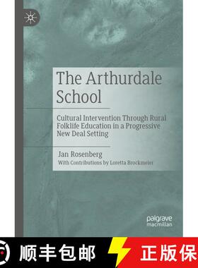 【3-4周达】The Arthurdale School : Cultural Intervention Through Rural Folklife Education in a Progre... [9783031456251]