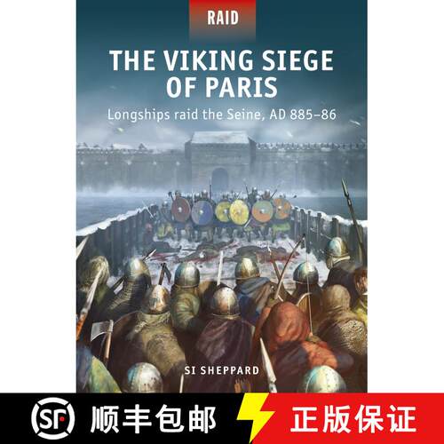 【3-4周达】The Viking Siege of Paris: Longships raid the Seine, AD 885–86 [9781472845696]