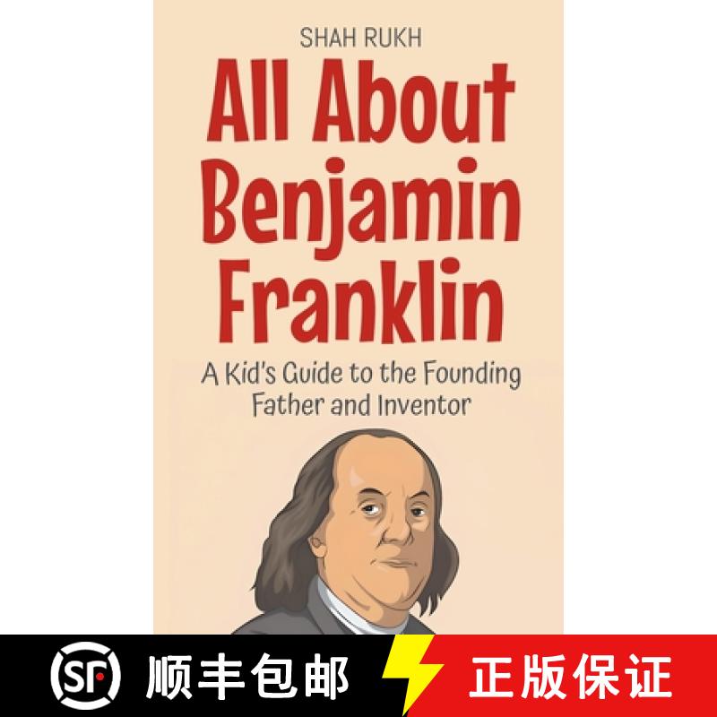 【2-3周达】All About Benjamin Franklin: A Kid's Guide to the Founding Father and Inventor [9798230353539]